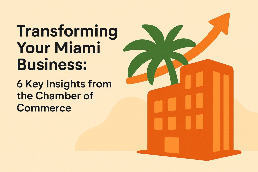 transforming-your-miami-business-6-key-insights-from-the-chamber-of-commerce